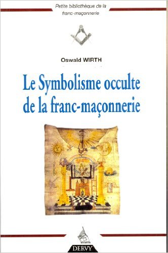 Le Symbolisme Occulte de la Franc Maconnerie